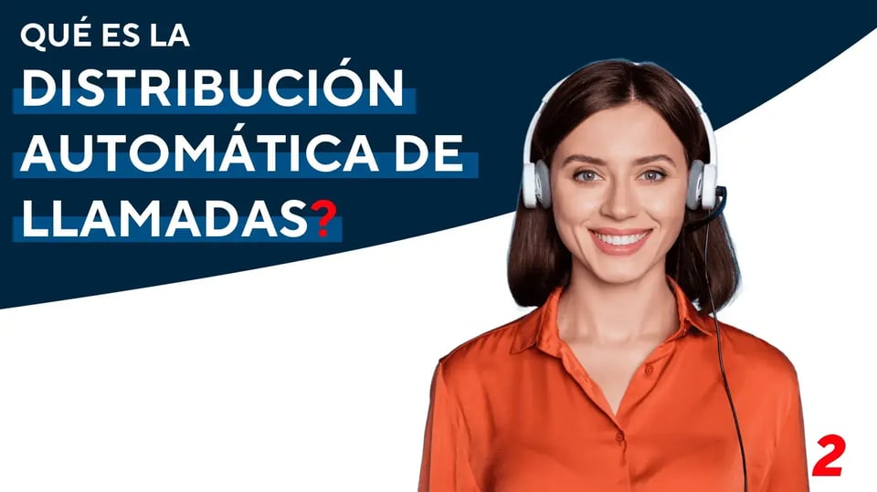 Qué es la Distribución Automática de Llamadas y cómo Funciona