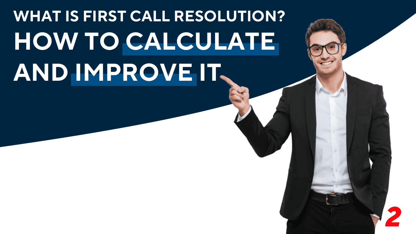 Man in polo shirt with headset and the text What is First Call Resolution? How to Calculate and Improve it