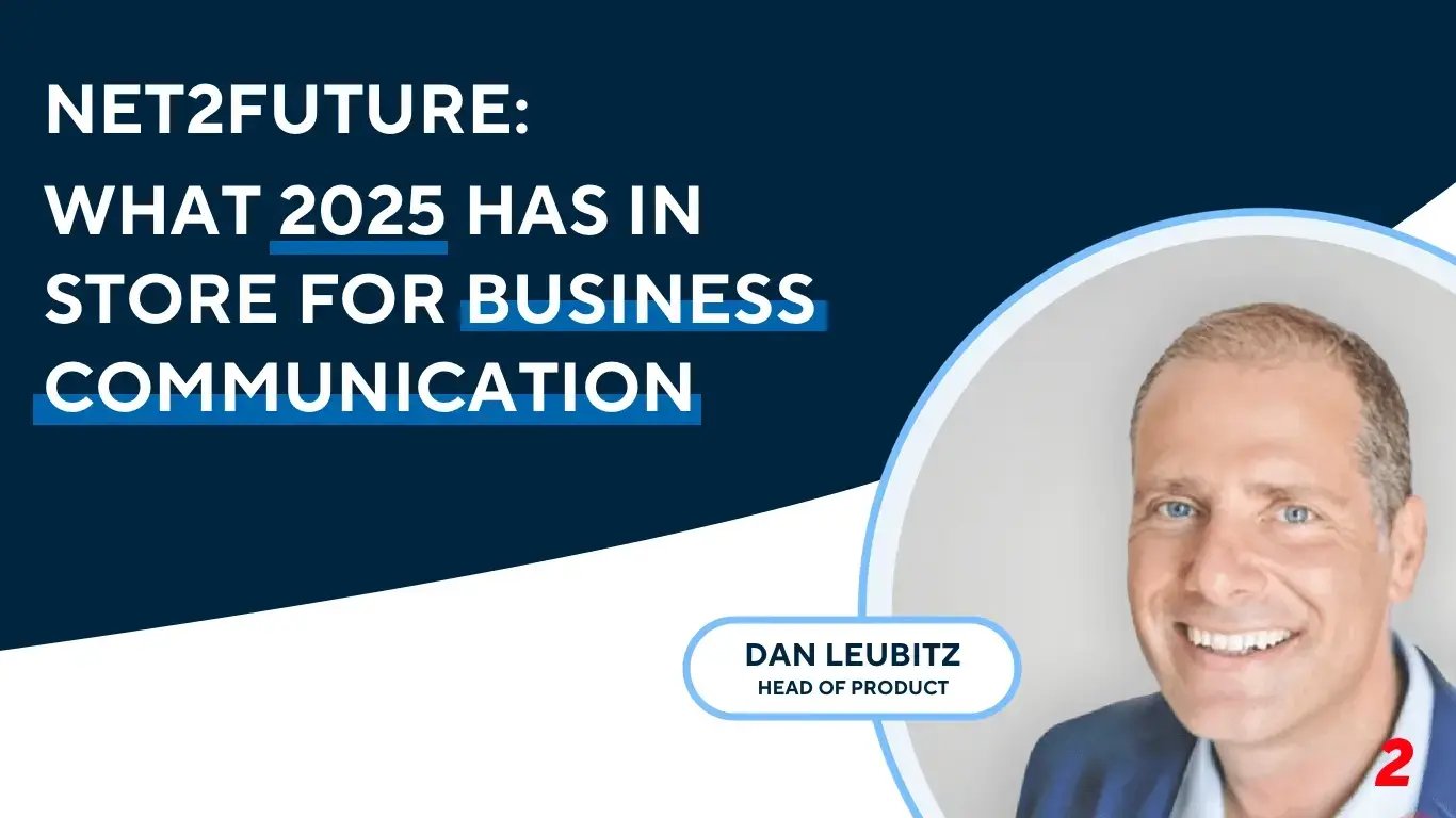 A graphic showing Dan Leubitz net2phone's head of product with text that says "net2future: what 2025 has in store for business communication"